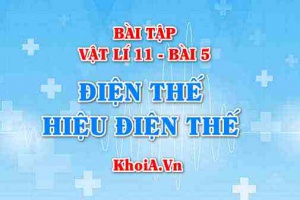 Bài tập Điện thế, Hiệu điện thế: Giải bài 1, 2, 3, 4, 5, 6, 7, 8, 9 trang 28, 29 SGK Vật lí 11 bài 5